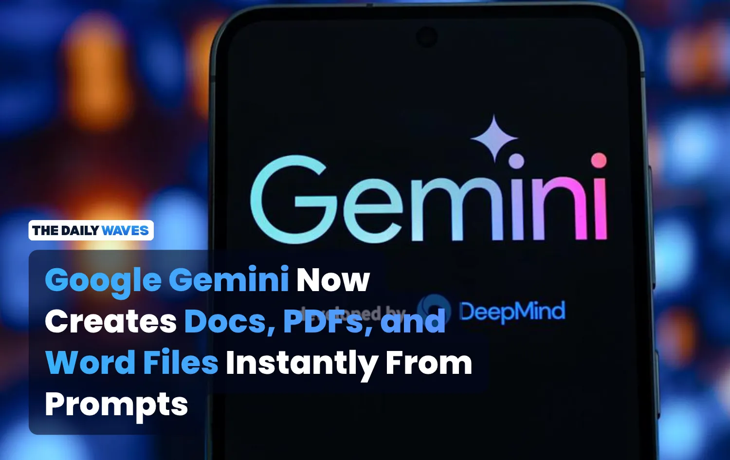 Google Gemini Now Creates Docs, PDFs, and Word Files Instantly From Prompts