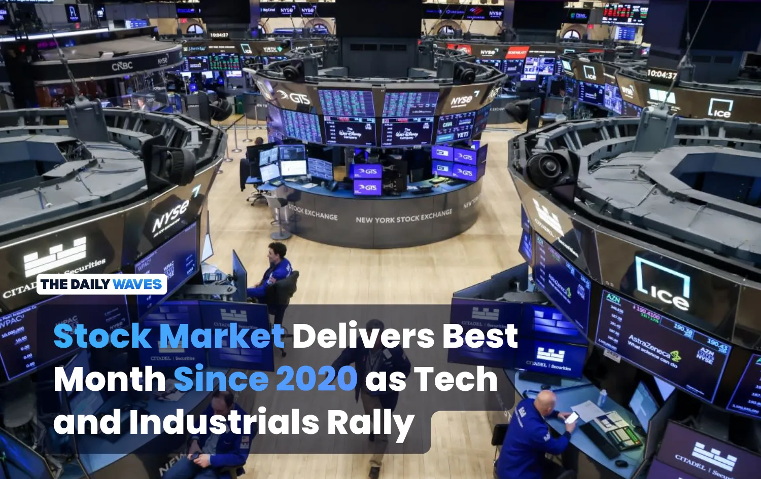 Stock Market Delivers Best Month Since 2020 as Tech and Industrials Rally
